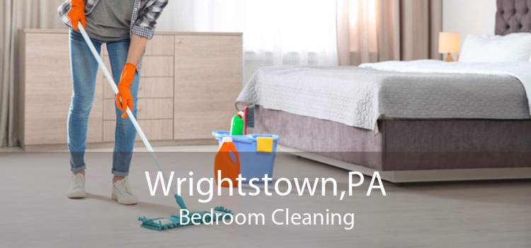 Wrightstown,PA Bedroom Cleaning