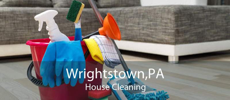 Wrightstown,PA House Cleaning