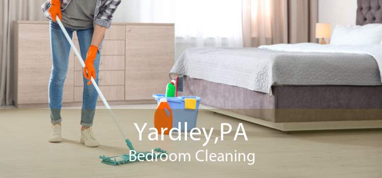 Yardley,PA Bedroom Cleaning