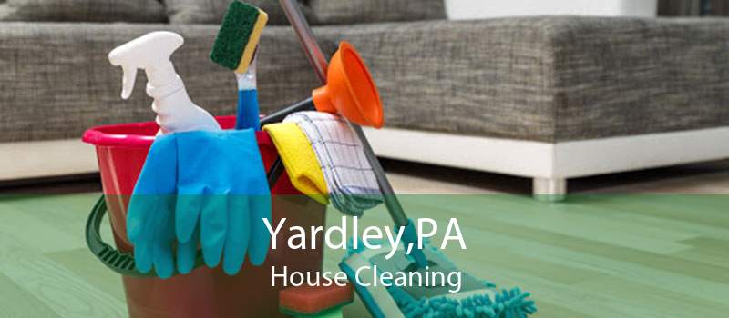 Yardley,PA House Cleaning