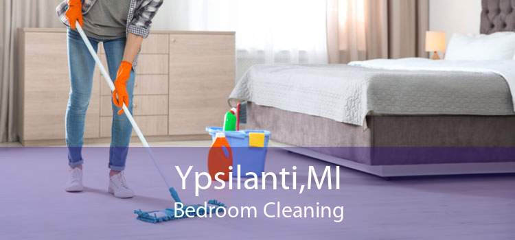 Ypsilanti,MI Bedroom Cleaning